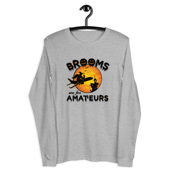 Brooms Are For Amateurs Long Sleeve T-Shirt - Travel Suppliers Plus