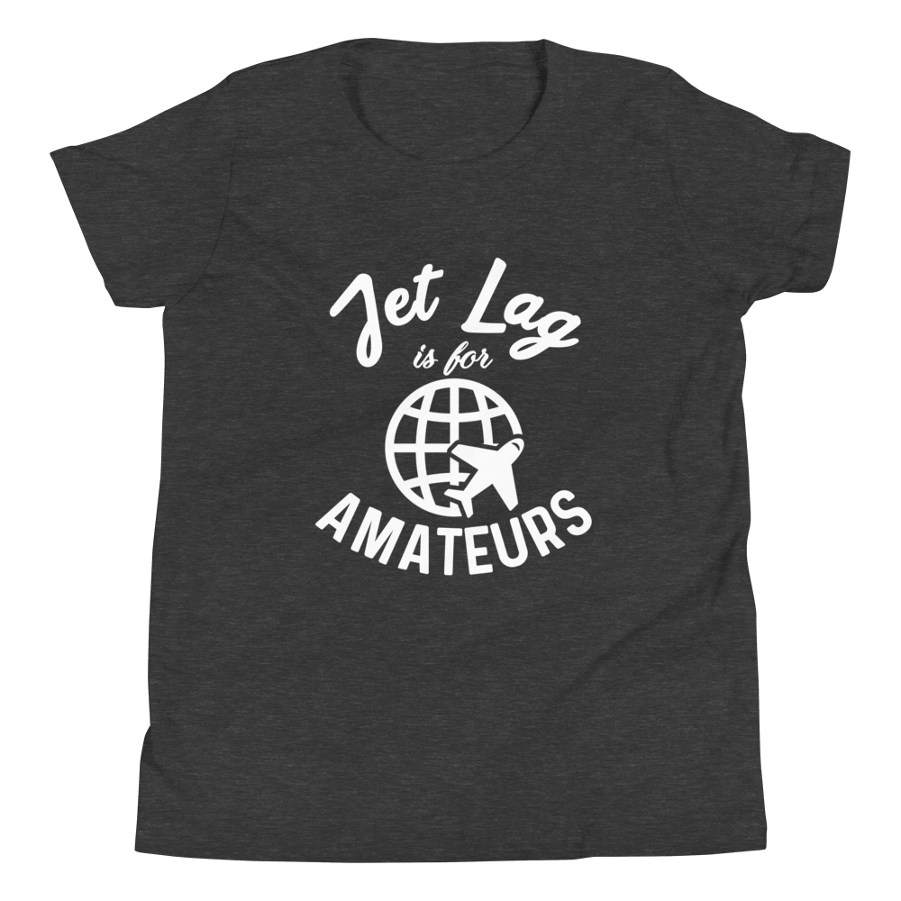 Jet Lag is for Amateurs Youth T-Shirt - Travel Suppliers Plus
