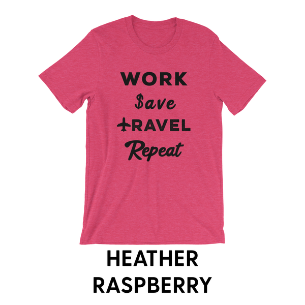 Work Save Travel Repeat - Unisex T-Shirt - Travel Suppliers Plus