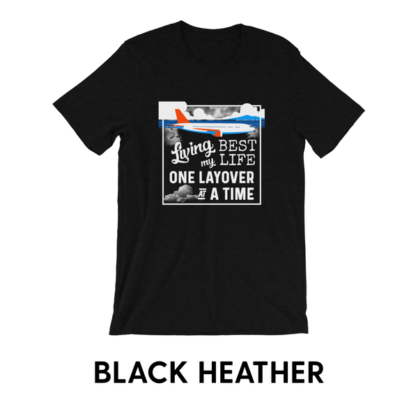 Living My Best Life - Unisex T-Shirt - Travel Suppliers Plus