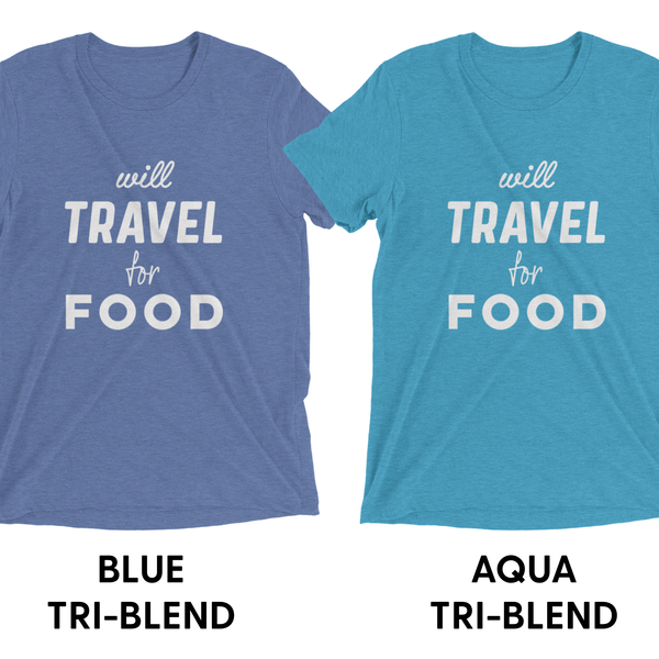 Will Travel For Food - Unisex T-Shirt - Travel Suppliers Plus