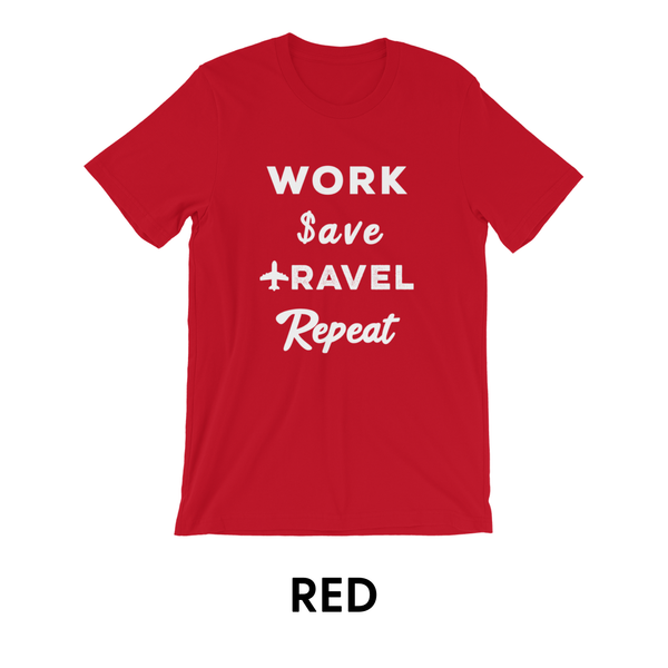 Work Save Travel Repeat - Unisex T-Shirt - Travel Suppliers Plus