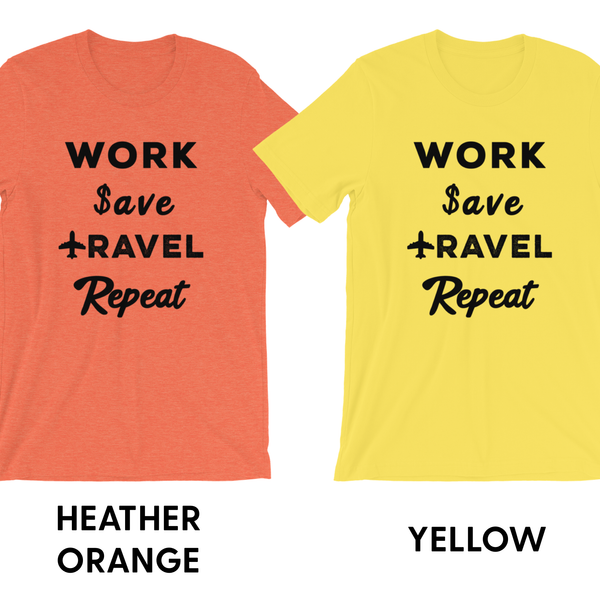 Work Save Travel Repeat - Unisex T-Shirt - Travel Suppliers Plus