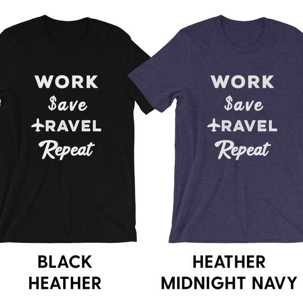 Work Save Travel Repeat - Unisex T-Shirt - Travel Suppliers Plus