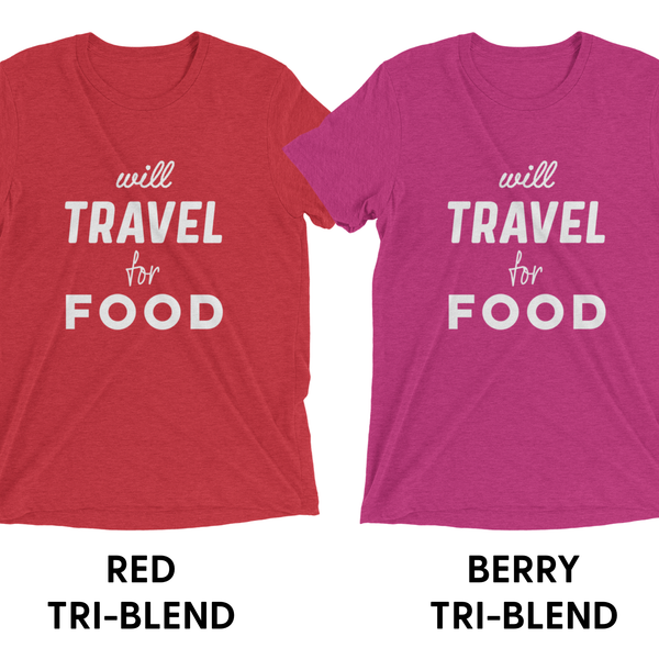 Will Travel For Food - Unisex T-Shirt - Travel Suppliers Plus