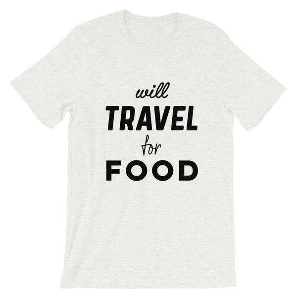 Will Travel For Food T-Shirt - Travel Suppliers Plus