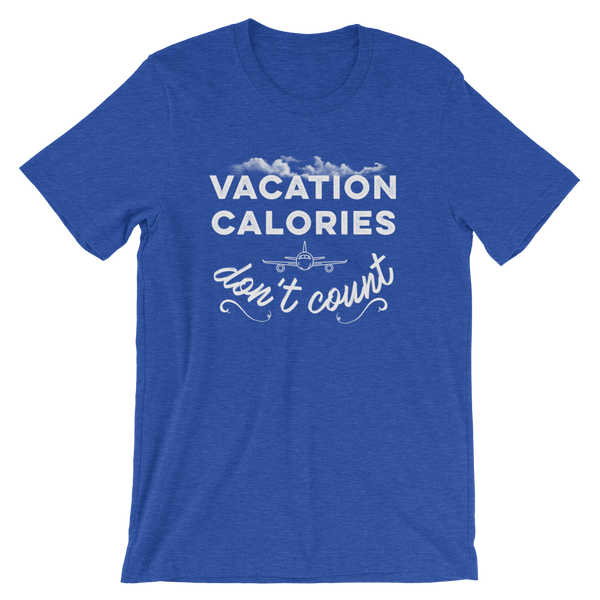 Vacation Calories Don’t Count T-Shirt - Travel Suppliers Plus