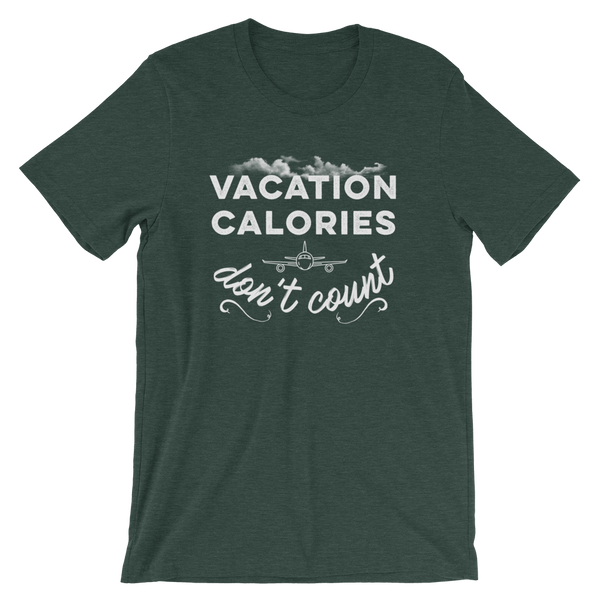 Vacation Calories Don’t Count T-Shirt - Travel Suppliers Plus