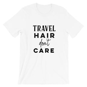 Travel Hair Don’t Care T-Shirt - Travel Suppliers Plus