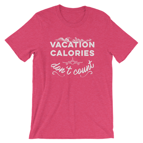 Vacation Calories Don’t Count T-Shirt - Travel Suppliers Plus