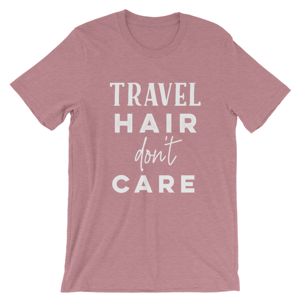 Travel Hair Don’t Care T-Shirt - Travel Suppliers Plus