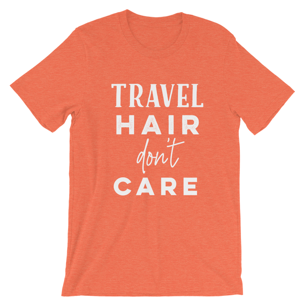 Travel Hair Don’t Care T-Shirt - Travel Suppliers Plus
