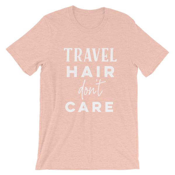 Travel Hair Don’t Care T-Shirt - Travel Suppliers Plus
