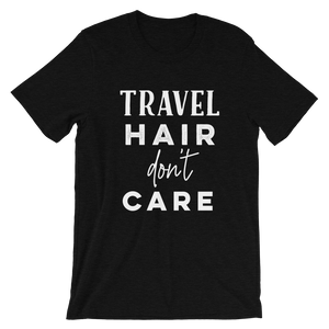 Travel Hair Don’t Care T-Shirt - Travel Suppliers Plus
