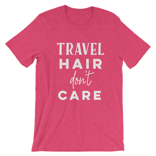 Travel Hair Don’t Care T-Shirt - Travel Suppliers Plus
