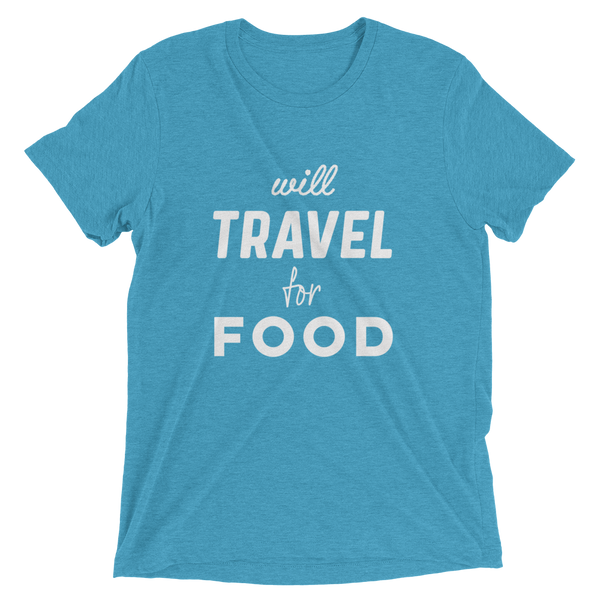 Will Travel For Food - Unisex T-Shirt - Travel Suppliers Plus