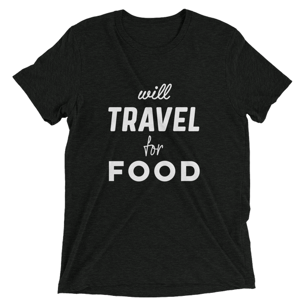 Will Travel For Food - Unisex T-Shirt - Travel Suppliers Plus