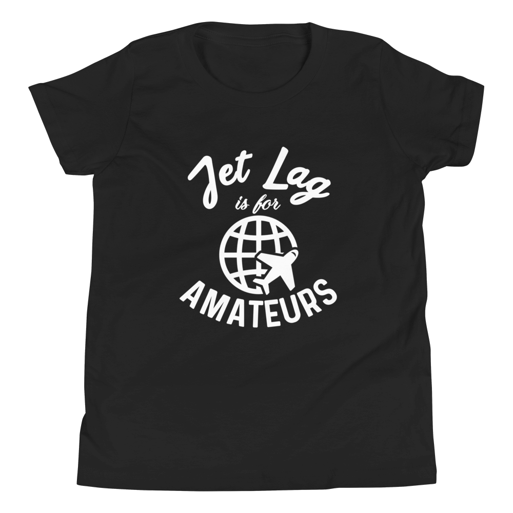 Jet Lag is for Amateurs Youth T-Shirt - Travel Suppliers Plus