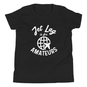 Jet Lag is for Amateurs Youth T-Shirt - Travel Suppliers Plus